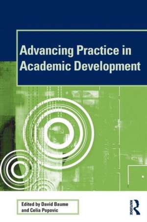 Advancing Practice in Academic Development de David Baume