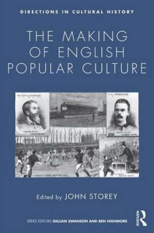 The Making of English Popular Culture de John Storey