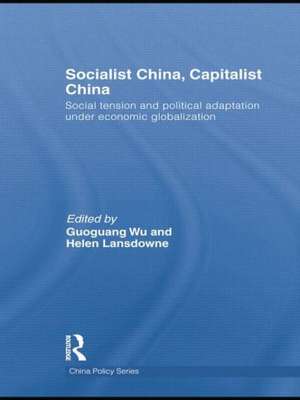 Socialist China, Capitalist China: Social tension and political adaptation under economic globalization de Guoguang Wu