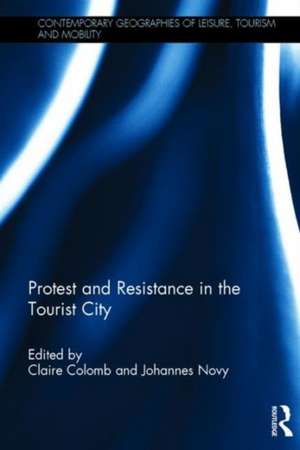 Protest and Resistance in the Tourist City de Claire Colomb