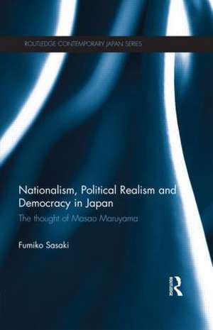 Nationalism, Political Realism and Democracy in Japan: The thought of Masao Maruyama de Fumiko Sasaki