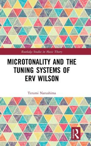 Microtonality and the Tuning Systems of Erv Wilson de Terumi Narushima