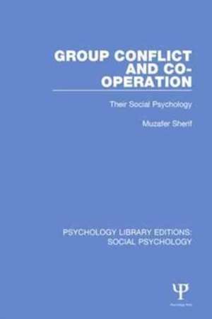 Group Conflict and Co-operation: Their Social Psychology de Muzafer Sherif