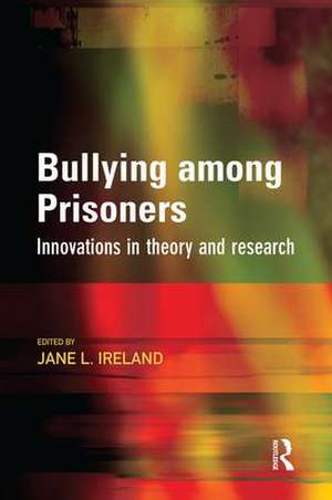 Bullying among Prisoners de Jane Ireland