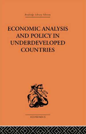 Economic Analysis and Policy in Underdeveloped Countries de Peter Bauer