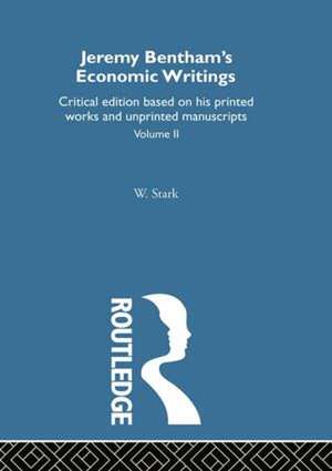 Jeremy Bentham's Economic Writings: Volume Two de Werner Stark