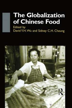 The Globalisation of Chinese Food de Sidney Cheung