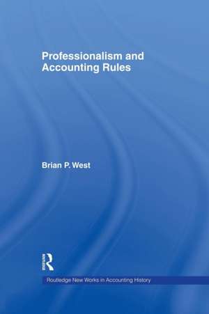 Professionalism and Accounting Rules de Brian P. West