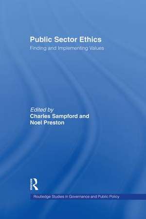 Public Sector Ethics: Finding and Implementing Values de Noel Preston