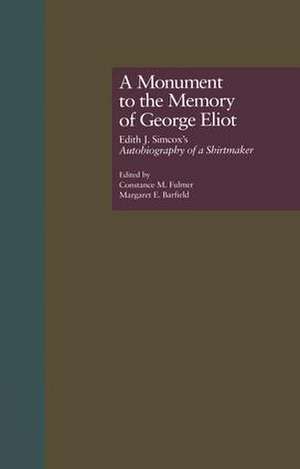 A Monument to the Memory of George Eliot: Edith J. Simcox's Autobiography of a Shirtmaker de Constance M. Fulmer