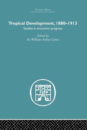 Tropical Development: 1880-1913 de William Arthur