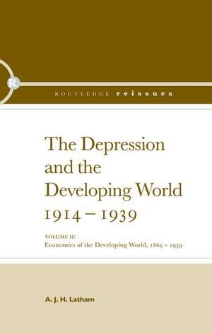 The Depression and the Developing World, 1914-1939 de A.J.H. Latham