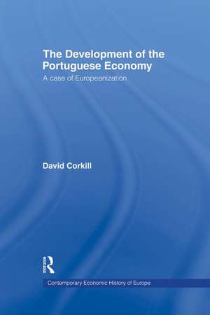 Development of the Portugese Economy: A Case of Europeanization de David Corkhill