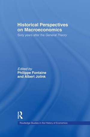 Historical Perspectives on Macroeconomics: Sixty Years After the 'General Theory' de Philippe Fontaine