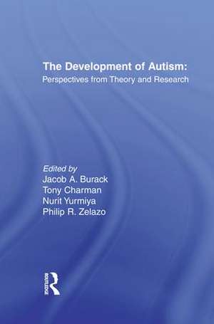 The Development of Autism: Perspectives From Theory and Research de Jacob A. Burack