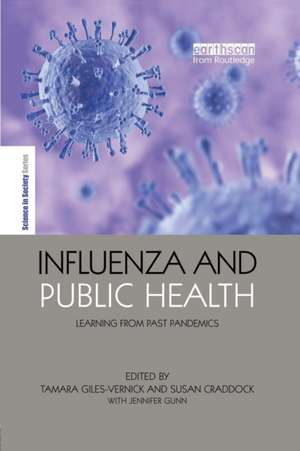 Influenza and Public Health: Learning from Past Pandemics de Tamara Giles-Vernick