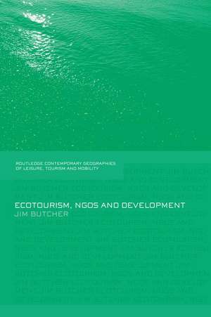 Ecotourism, NGOs and Development: A Critical Analysis de Jim Butcher