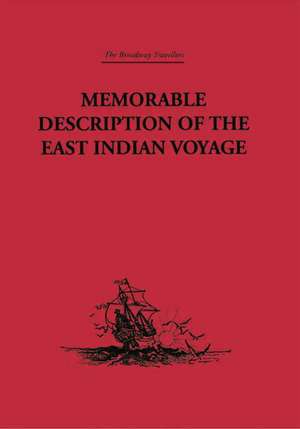 Memorable Description of the East Indian Voyage: 1618-25 de Willem Ysbrantsz Bontekoe