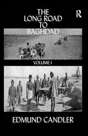 The Long Road Baghdad de Edmund Candler