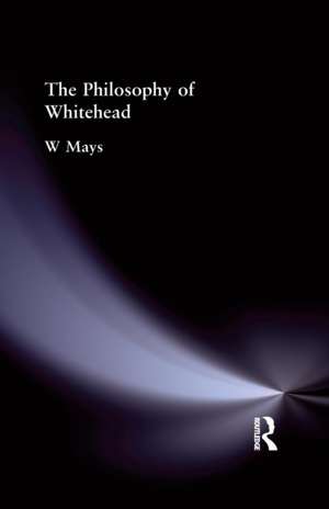 The Philosophy of Whitehead de W Mays