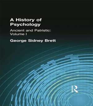 A History of Psychology: Ancient and Patristic Volume I de George Sidney Brett