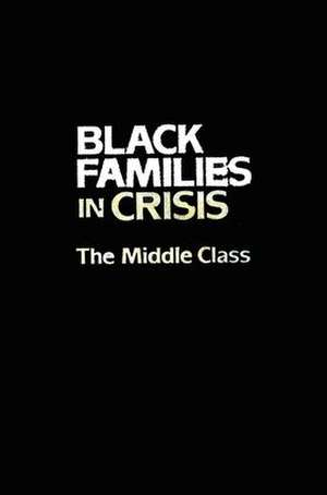 Black Families In Crisis: The Middle Class de Alice F. Coner-Edwards