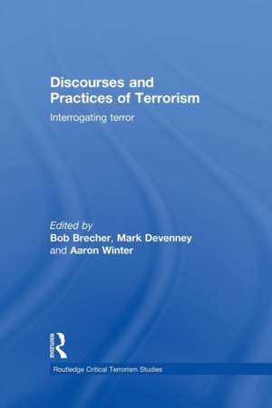 Discourses and Practices of Terrorism: Interrogating Terror de Bob Brecher