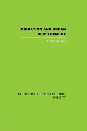 Migration and Urban Development de Brinley Thomas