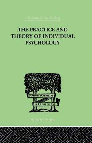 The Practice and Theory of Individual Psychology de Alfred Adler