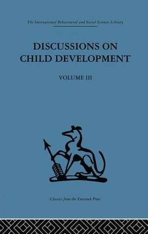 Discussions on Child Development: Volume three de Ba Rbel Inhelder