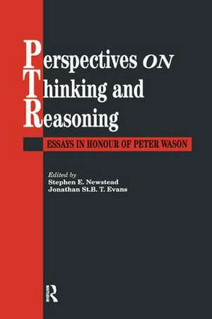 Perspectives On Thinking And Reasoning: Essays In Honour Of Peter Wason de Stephen Newstead; Jonathan St.B.T. Evans both of the University of Plymouth.