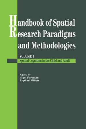 Handbook Of Spatial Research Paradigms And Methodologies de Nigel Foreman