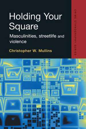 Holding Your Square de Christopher W. Mullins