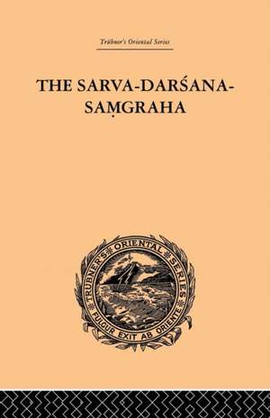 The Sarva-Darsana-Pamgraha: Or Review of the Different Systems of Hindu Philosophy de E. B. Cowell