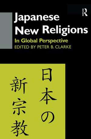 Japanese New Religions in Global Perspective de Peter B. Clarke