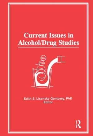 Current Issues in Alcohol/Drug Studies de Edith S. Gomberg