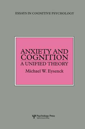 Anxiety and Cognition: A Unified Theory de Michael Eysenck