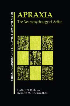 Apraxia: The Neuropsychology of Action de Leslie J. Gonzalez Rothi