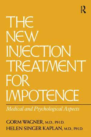 The New Injection Treatment For Impotence: Medical And Psychological Aspects de Gorm Wagner