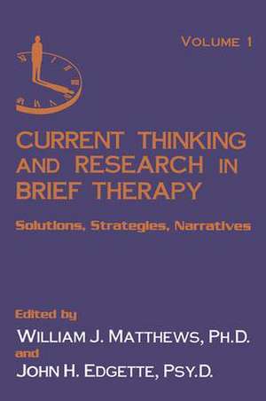 Current Thinking and Research in Brief Therapy de William Matthews