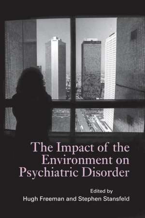 The Impact of the Environment on Psychiatric Disorder de Hugh Freeman