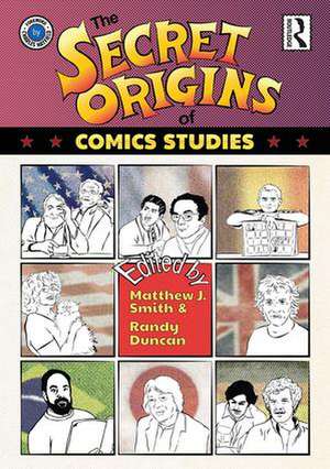 The Secret Origins of Comics Studies de Matthew Smith