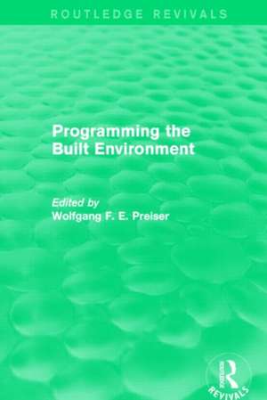 Programming the Built Environment (Routledge Revivals) de Wolfgang F. E. Preiser