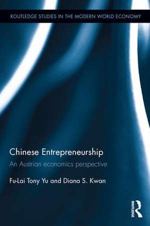 Chinese Entrepreneurship: An Austrian economics perspective de Fu-Lai Tony Yu