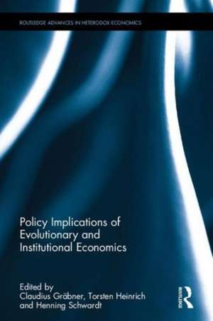 Policy Implications of Evolutionary and Institutional Economics de Claudius Grabner