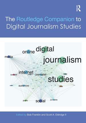 The Routledge Companion to Digital Journalism Studies de Scott A. Eldridge II