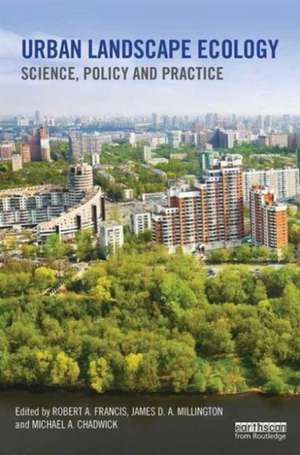 Urban Landscape Ecology: Science, policy and practice de Robert A. Francis