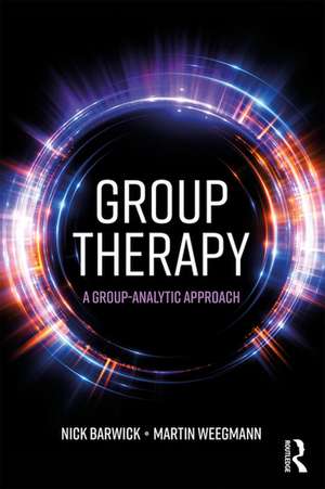 Group Therapy: A group analytic approach de Nick Barwick