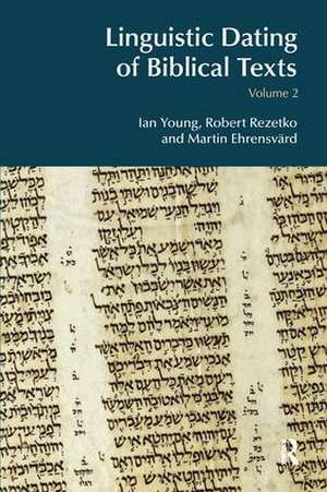 Linguistic Dating of Biblical Texts: Volume 2 de Ian Young