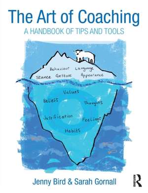 The Art of Coaching: A Handbook of Tips and Tools de Jenny Bird